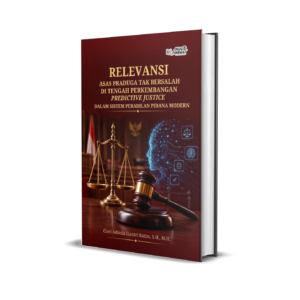 RELEVANSI ASAS PRADUGA TAK BERSALAH DI TENGAH PERKEMBANGAN PREDICTIVE JUSTICE DALAM SISTEM PERADILAN PIDANA MODERN