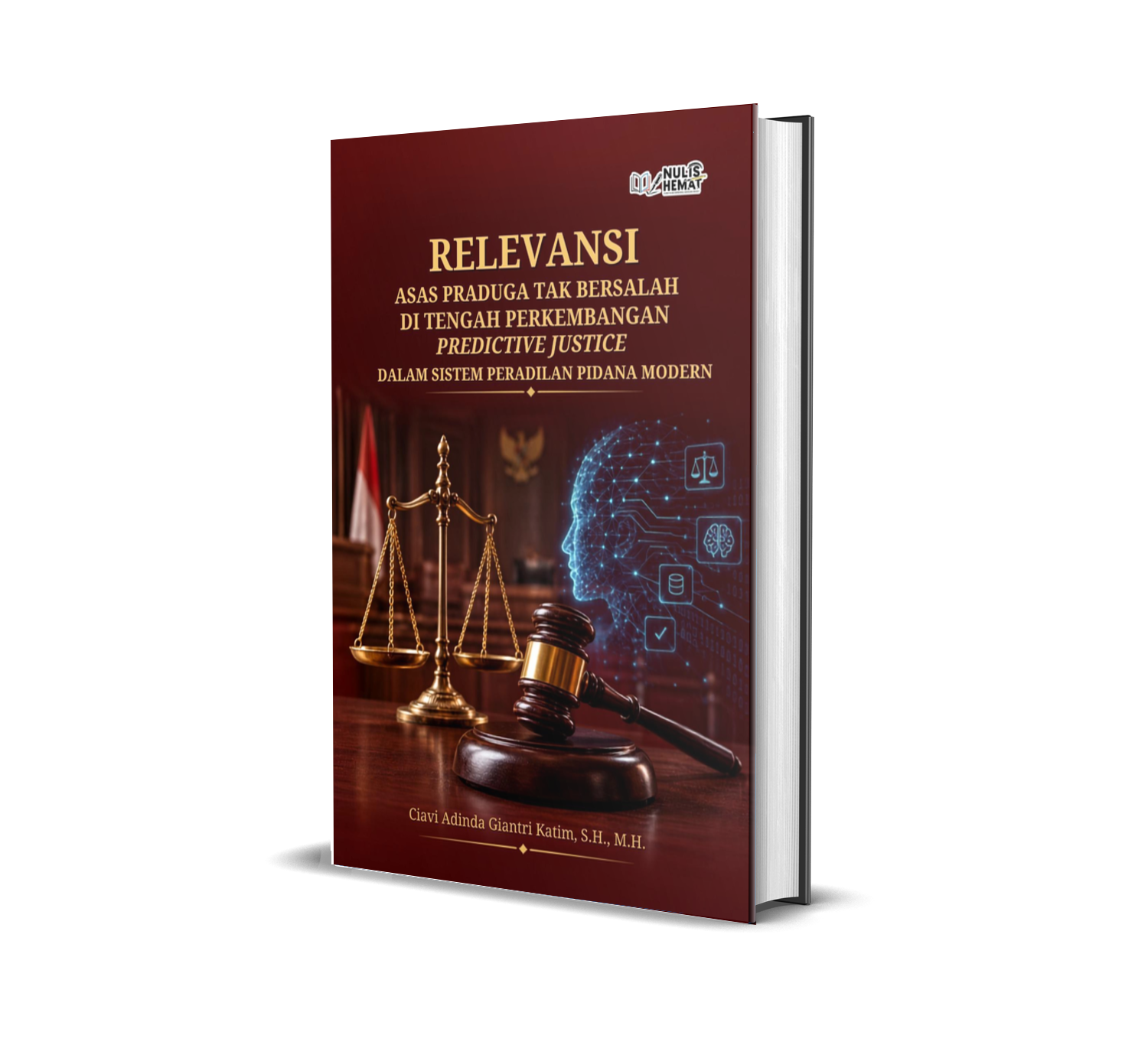 RELEVANSI ASAS PRADUGA TAK BERSALAH DI TENGAH PERKEMBANGAN PREDICTIVE JUSTICE DALAM SISTEM PERADILAN PIDANA MODERN
