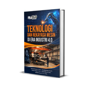 TEKNOLOGI DAN REKAYASA MESIN DI ERA INDUSTRI 4.0