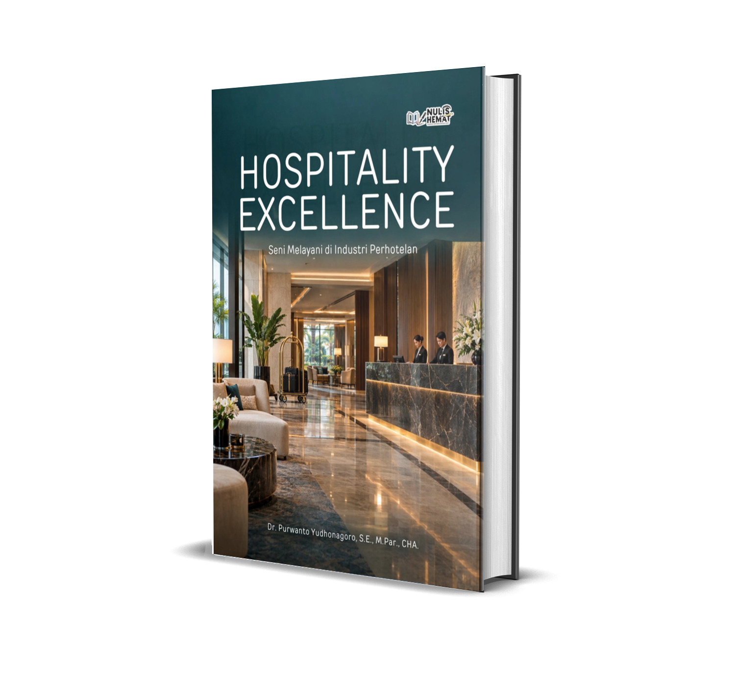 Hospitality Excellence Seni Melayani di Industri Perhotelan