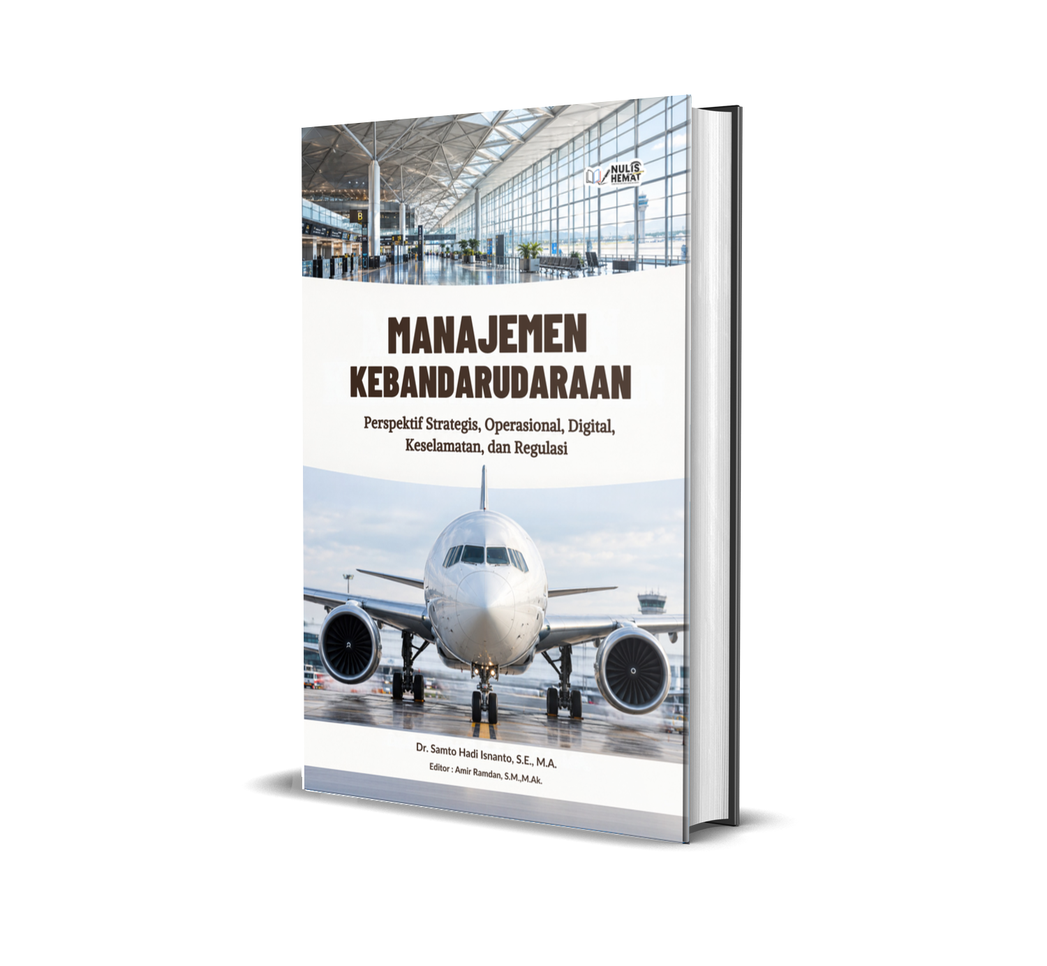 MANAJEMEN KEBANDARUDARAAN : Perspektif Strategis, Operasional, Digital, Keselamatan, dan Regulasi